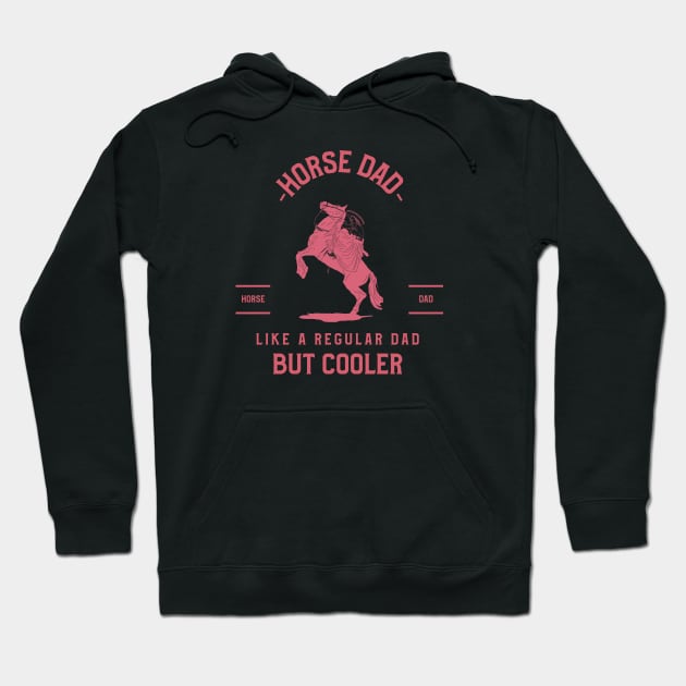 Horse dad, like a regular dad but cooler Hoodie by ArtsyStone